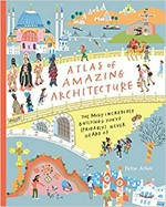 Atlas of amazing architecture : the most incredible architecture you've (probably) never heard of / Peter Allen.