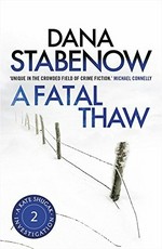 A fatal thaw / Dana Stabenow.