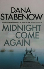 Midnight come again / Dana Stabenow.