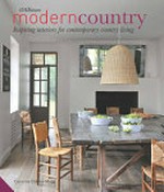 Modern country : inspiring interior for contemporary country living / Caroline Clifton-Mogg.