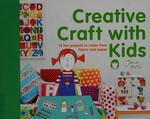 Creative craft with kids / Jane Foster.