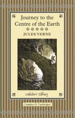 Journey to the centre of the Earth / Jules Verne ; with an afterword by Ned Halley.