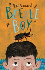 Beetle boy / M. G. Leonard.