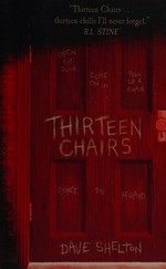 Thirteen chairs / Dave Shelton.