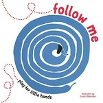 Follow me : play for little hands / written and edited by Sophie Schrey ; illustrations by Lucie Sheridan.