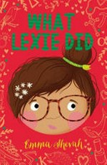What Lexie did / Emma Shevah ; illustrations by Helen Crawford-White.