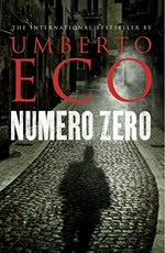 Numero zero / Umberto Eco ; translated from the Italian by Richard Dixon.