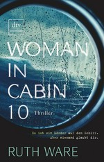 The woman in cabin 10 / Ruth Ware.