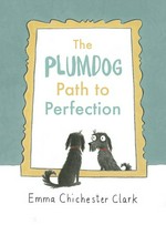The Plumdog path to perfection / Emma Chichester Clark.