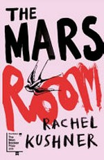 The Mars room / Rachel Kushner.