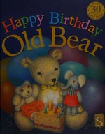 Happy birthday Old Bear / Jane Hissey.