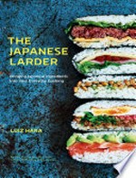 The Japanese larder : bringing Japanese flavours into your everyday cooking / Luiz Hara.