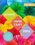 Ultimate papercraft bible / Marie Clayton.