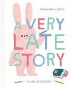A very late story / Marianna Coppo.