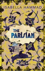 The Parisian, or, al-Barisi : a novel / Isabella Hammad.