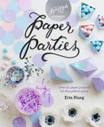 Paper parties / Erin Hung.