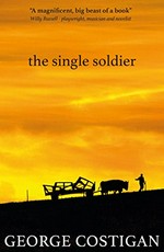 The single soldier / George Costigan.