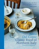Classic food of Northern Italy / Anna Del Conte.