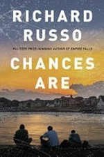 Chances are / Richard Russo.