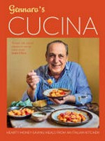Gennaro's cucina : hearty money-saving meals from an Italian kitchen / photography by David Loftus.