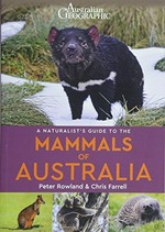 A naturalist's guide to the mammals of Australia / Peter Rowland and Chris Farrell.