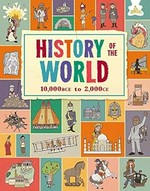 History of the world : 10,000BCE to 2,000CE / by John Farndon ; illustrated by Christian Cornia.