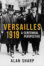 Versailles 1919 : a centennial perspective / Alan Sharp.