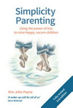 Simplicity parenting / by Kim John Payne.