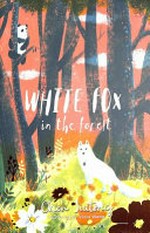 White fox in the forest / Chen Jiatong ; translated by Jennifer Feeley ; illustrated by Viola Wang.