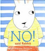 "No!" said rabbit / Marjoke Henrichs.