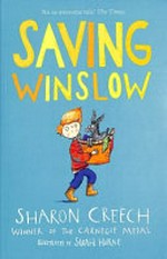 Saving Winslow / Sharon Creech ; illustrated by Sarah Horne.