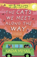 The cats we meet along the way / Nadia Mikail ; illustrations by Nate Ng.