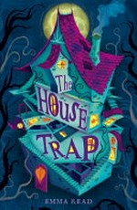 The housetrap / Emma Read.