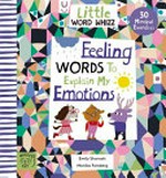 Feeling words to explain my emotions / Emily Sharratt ; [illustrations by] Monika Forsberg.