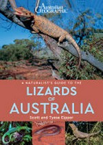 A naturalist's guide to the lizards of Australia / Scott Eipper & Tyese Eipper.