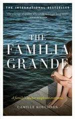 The familia grande : a memoir / Camille Kouchner ; translated from French by Adriana Hunter.