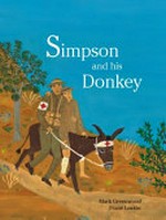 Simpson and his donkey / Mark Greenwood ; Frané Lessac.
