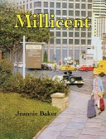Millicent / story and pictures by Jeannie Baker.
