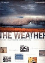 The weather : thunderstorms, cyclones, floods, fires, droughts / [edited by Patrick Witton].