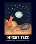 Dingo's tree / written and illustrated by Gladys Milroy and Jill Milroy.