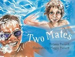 Two mates / Melanie Prewett ; illustrated by Maggie Prewett.