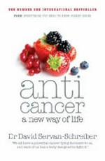 Anticancer : a new way of life / David Servan-Schreiber.