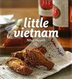 Little Vietnam / Nhut Huynh with Jeremy McNamara ; photography by Chris Chen.