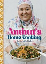 Amina's home cooking / Amina Elshafei ; photography by Luisa Brimble.