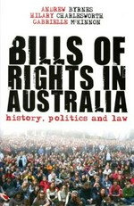 Bills of rights in Australia : history, politics and law / Andrew Byrnes, Hilary Charlesworth, Gabrielle McKinnon.