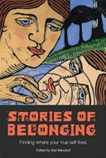 Stories of belonging : finding where our true self lives / edited by Kali Wendorf.