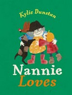 Nannie loves / Kylie Dunstan.