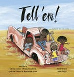 Tell 'em! / written by Katrina Germein & Rosemary Sullivan with the children of Manyallaluk School ; illustrated by Karen Briggs.