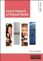 Social impacts of digital media / edited by Justin Healey.