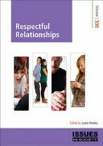 Respectful relationships / edited by Justin Healey.